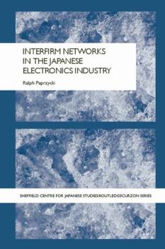 Paperback Interfirm Networks in the Japanese Electronics Industry Book