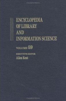 Encyclopedia of Library and Information Science: Volume 59 - Supplement 22: Archival Science to User Needs
