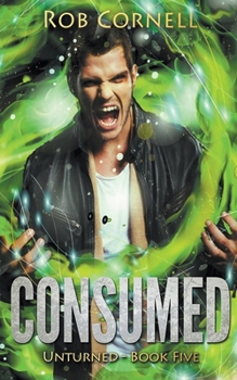 Consumed - Book #5 of the Unturned