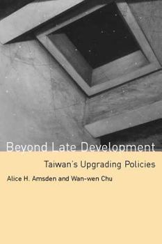 Hardcover Beyond Late Development: Taiwan's Upgrading Policies Book