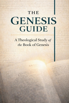 Paperback The Genesis Guide: Philosophical and Theological Insights for Confident Bible Reading Book