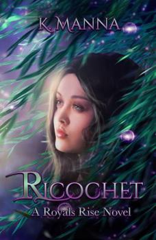 Ricochet - Book #2 of the Royals Rise