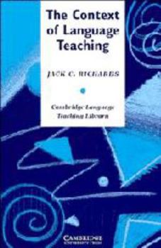 The Context of Language Teaching (Cambridge Language Teaching Library) - Book  of the Cambridge Language Teaching Library