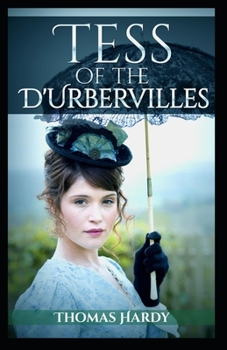 Paperback Tess of the D'Urbervilles: Illustrated Edition Book