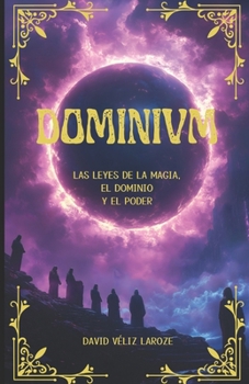 Paperback Dominium: Las Leyes de la Magia el Dominio y el Poder [Spanish] Book