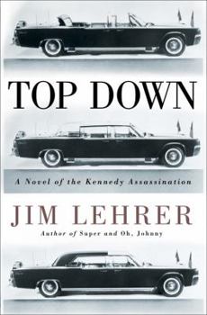 Hardcover Top Down: A Novel of the Kennedy Assassination Book