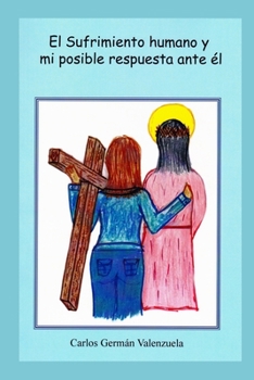 Paperback El sufrimiento humano y mi posible respuesta ante ?l [Spanish] Book