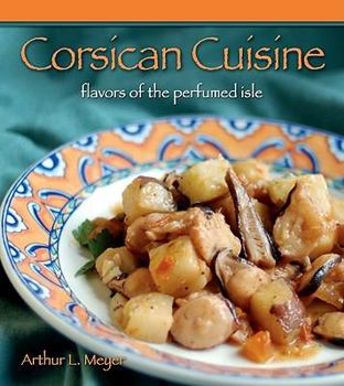 Hardcover Corsican Cuisine: Flavors of the Perfumed Isle Book