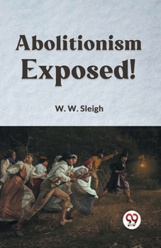 Paperback Abolitionism Exposed! Book