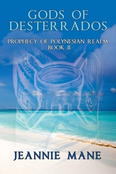 Paperback Gods of Desterrados: Prophecy of Polynesian Realm Book Ii Book