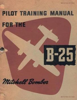 Paperback Pilot Training Manual For The Mitchell Bomber, B-25 Book