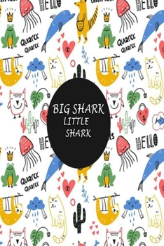 Big Shark, Little Shark: Big Shark, Little Shark (64 pages ) size 6×9