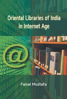 Hardcover Oriental Libraries of India In Internet Age Book