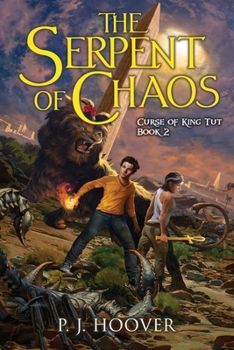 The Serpent of Chaos - Book #2 of the Curse of King Tut