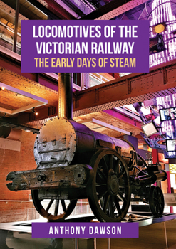 Paperback Locomotives of the Victorian Railway: The Early Days of Steam Book