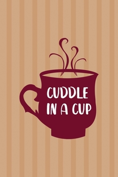 Cuddle In A Cup: All Purpose 6x9 Blank Lined Notebook Journal Way Better Than A Card Trendy Unique Gift Coral Lines Hot Chocolate