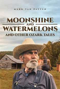 Paperback Moonshine and Watermelons: and Other Ozark Tales Book