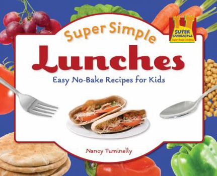 Library Binding Super Simple Lunches: Easy No-Bake Recipes for Kids Book