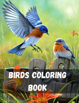 Paperback Birds Coloring Book: Beautiful Birds Coloring Book Beautiful Birds and TreetopColoring Book Featuring Beautiful Autumn Scenes, Cute Animals Book