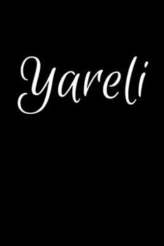 Paperback Yareli: Notebook Journal for Women or Girl with the name Yareli - Beautiful Elegant Bold & Personalized Gift - Perfect for Lea Book