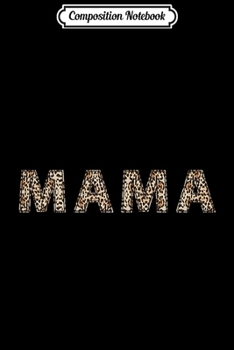 Composition Notebook: Womens Cool Mama Leopard Cheetah Print Journal/Notebook Blank Lined Ruled 6x9 100 Pages
