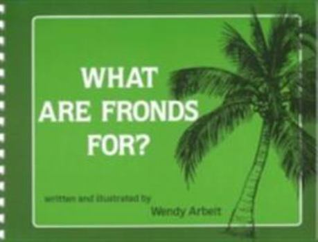 Paperback What Are Fronds For? Book