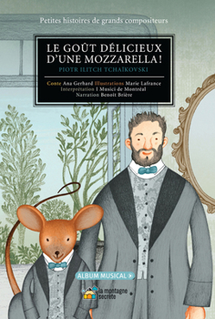 Hardcover Le Goût Délicieux d'Une Mozzarella!: Piotr Ilitch Tchaïkovski [French] Book