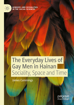 Paperback The Everyday Lives of Gay Men in Hainan: Sociality, Space and Time Book