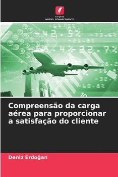Paperback Compreensão da carga aérea para proporcionar a satisfação do cliente [Portuguese] Book
