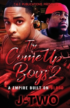 Paperback The Come Up Boys 2: A Empire Built On Blood Book