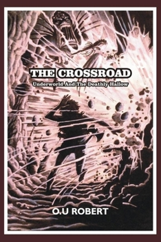 Paperback The Crossroad: Underworld and the deathly hallow Book