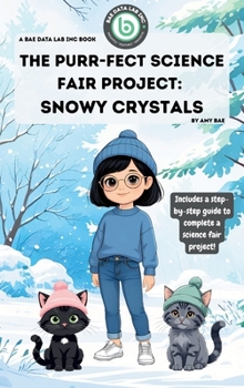 Hardcover The Purr-Fect Science Fair Project: Snowy Crystals Book