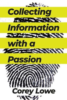Paperback Collecting Information with a Passion Book
