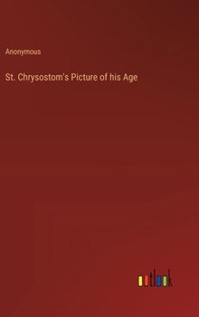 Hardcover St. Chrysostom's Picture of his Age Book