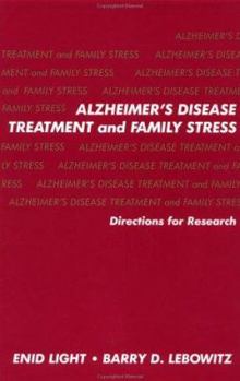 Hardcover Alzheimer's Disease Treatment & Family Stress: Directions for Research Book