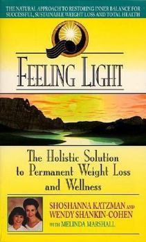 Mass Market Paperback Feeling Light: The Holistic Solution to Permanent Weight Loss and Wellness Book