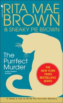 The Purrfect Murder (Mrs. Murphy Book 16) - Book #16 of the Mrs. Murphy