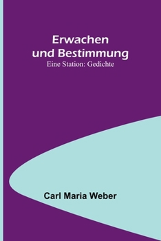 Paperback Erwachen und Bestimmung: Eine Station: Gedichte [German] Book