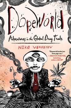 Hardcover Dopeworld: Adventures in the Global Drug Trade Book