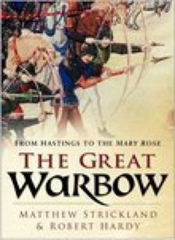 Hardcover The Great Warbow: From Hastings to the Mary Rose Book