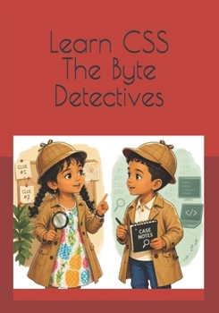 Paperback Learn CSS - The Byte Detectives: The Case of the Plain Page Book