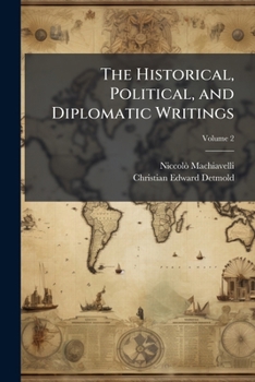 The Historical, Political, and Diplomatic Writings