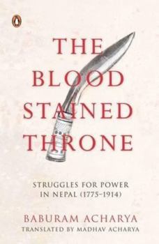 Paperback The Bloodstained Throne: Struggles for Power in Nepal, 1775-1914 Book