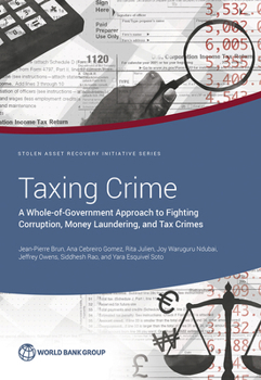 Paperback Taxing Crime: A Whole-Of-Government Approach to Fighting Corruption, Money Laundering, and Tax Crimes Book