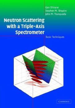 Paperback Neutron Scattering with a Triple-Axis Spectrometer: Basic Techniques Book