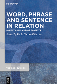Hardcover Word, Phrase, and Sentence in Relation: Ancient Grammars and Contexts Book