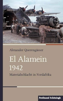 Hardcover El Alamein 1942: Materialschlacht in Nordafrika [German] Book