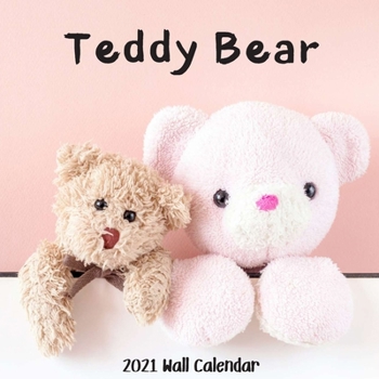Teddy Bear 2021 Wall Calendar: Teddy Bear 2021 Calendar, 18 Months