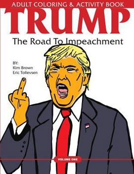 Paperback Trump: The Road To Impeachment: Adult Coloring & Activity Book