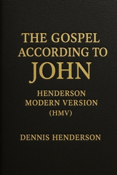 Paperback The Gospel According to John: Henderson Modern Version Hmv Book